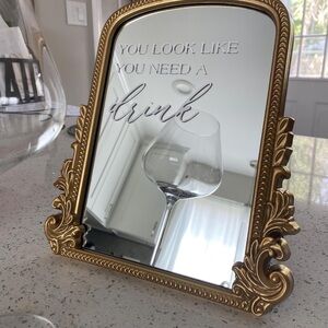 Gold Ornate Table Mirror with 'You Look Like You Need A Drink' Etching